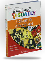 Teach Yourself Visually - Collage & Altered Art
