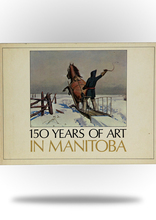 150 Years of Art in Manitoba