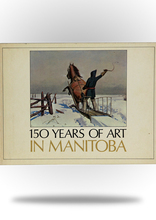 Related Product - 150 Years of Art in Manitoba