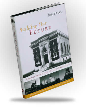 Building Our Future: A People’s Architectural History of Saskatchewan - Image 1